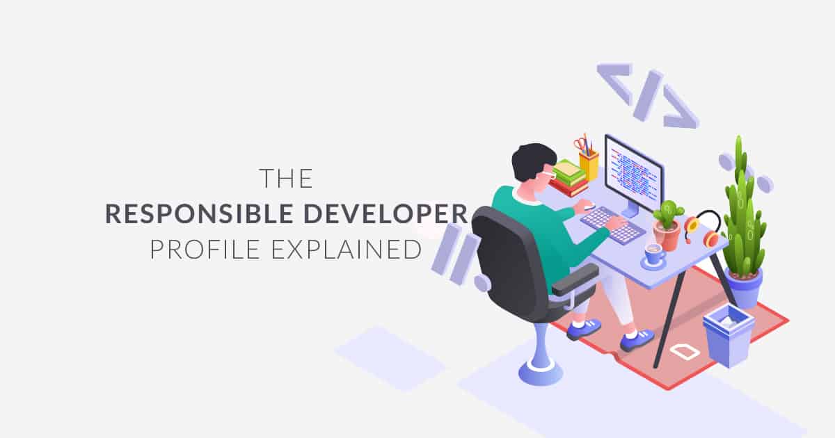 The responsible developer profile explained